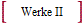 Werke II
